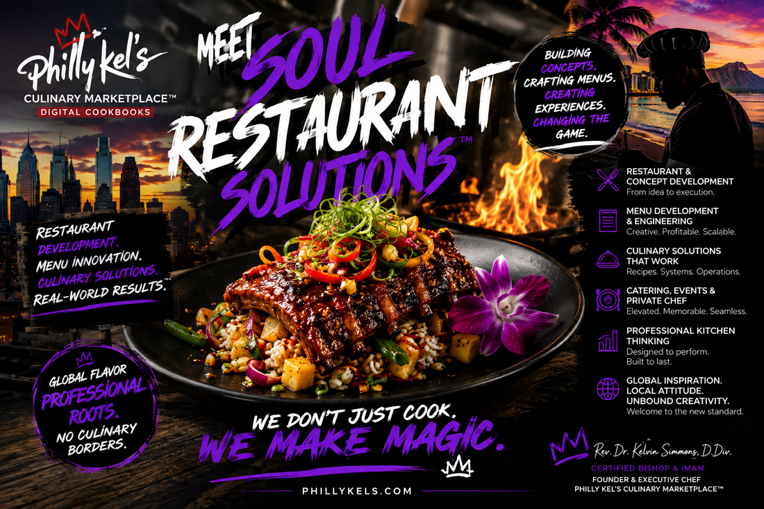 Meet Soul Restaurant Solutions™  Where Restaurant Development Meets Philly Kel’s Culinary Innovation